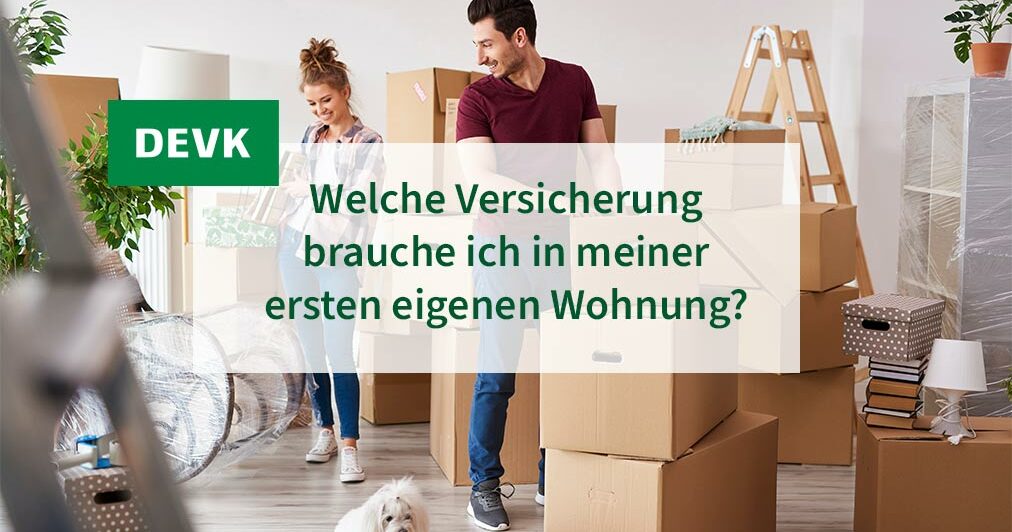 Welche Versicherung Brauche Ich In Meiner Ersten Wohnung?